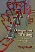 Dangerous writing : understanding the political economy of composition /