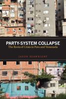 Party-System Collapse : the Roots of Crisis in Peru and Venezuela.