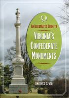 An illustrated guide to Virginia's Confederate monuments /