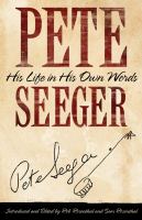 Pete Seeger in his own words /