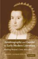 Autobiography and gender in early modern literature : reading women's lives, 1600-1680 /