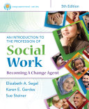 An introduction to the profession of social work : becoming a change agent /