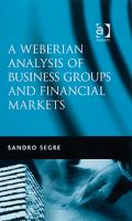 A Weberian analysis of business groups and financial markets : trade relations in Taiwan and South Korea and some major stock exchanges /