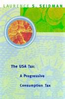 The USA tax : a progressive consumption tax /