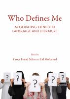 Who defines me : negotiating identity in language and literature /