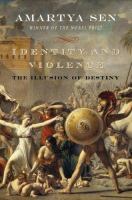 Identity and violence : the illusion of destiny /