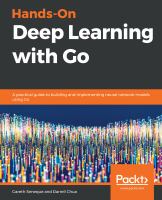Hands-on deep learning with Go : a practical guide to building and implementing neural network models using Go /