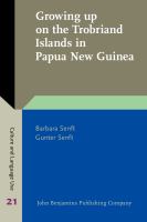 Growing up on the Trobriand Islands in Papua New Guinea : childhood and educational ideologies in Tauwema /