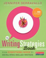 The writing strategies book : your everything guide to developing skilled writers /