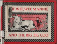 The wee, wee mannie and the big, big coo : a Scottish folk tale /