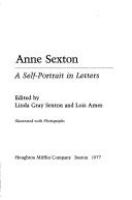 Anne Sexton : a self-portrait in letters /