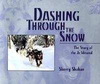 Dashing through the snow : the story of the Jr. Iditarod /