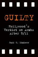 Guilty : Hollywood's verdict on Arabs after 9/11 /