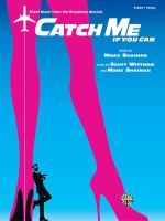 Catch me if you can : sheet music from the Broadway musical /