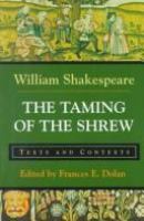 The taming of the shrew : texts and contexts /