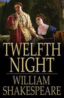 Twelfth night or, What you will /
