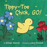 Tippy-toe chick, go! /