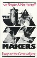 The jazz makers : essays on the greats of jazz /