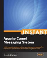 Instant Apache Camel messaging system : tackle integration problems and learn practical ways to make data flow between your application and other systems using Apache Camel /