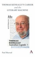 Thomas Keneally's career and the literary machine /