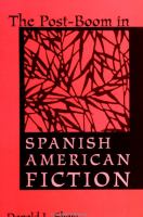 The post-boom in Spanish American fiction /