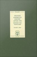 Spanish American poetry after 1950 : beyond the vanguard /