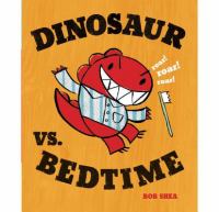 Dinosaur vs. bedtime /