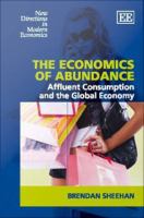 The economics of abundance affluent consumption and the global economy /