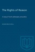 The rights of reason : a study of Kant's philosophy and politics /
