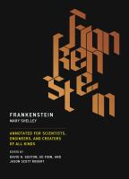 Frankenstein, or, The modern Prometheus : annotated for scientists, engineers, and creators of all kinds /