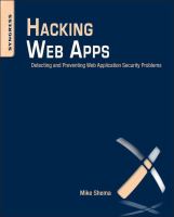 Hacking Web Apps : Detecting and Preventing Web Application Security Problems.