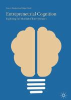 Entrepreneurial cognition : exploring the mindset of entrepreneurs /