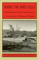 Where the dove calls : the political ecology of a peasant corporate community in northwestern Mexico /