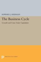 The business cycle : growth and crisis under capitalism /