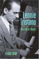 Lennie Tristano : his life in music /