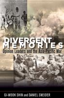 Divergent memories : opinion leaders and the Asia-Pacific War /