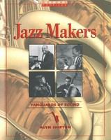 Jazz makers : vanguards of sound /