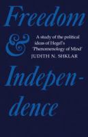 Freedom and independence : a study of the political ideas of Hegel's Phenomenology of mind /
