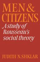 Men and citizens: a study of Rousseau's social theory,