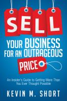 Sell your business for an outrageous price : an insider's guide to getting more than you ever thought possible /