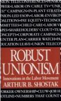 Robust unionism : innovations in the labor movement /