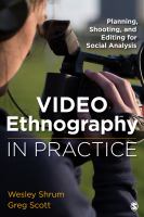 Video ethnography in practice : planning, shooting, and editing for social analysis /