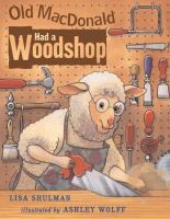 Old MacDonald had a woodshop /