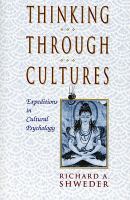 Thinking through cultures : expeditions in cultural psychology /