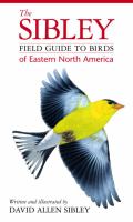 The Sibley field guide to birds of eastern North America /