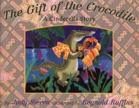 The gift of the crocodile a Cinderella story /