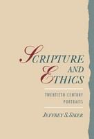 Scripture and ethics : twentieth-century portraits /