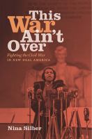 This war ain't over : fighting the Civil War in New Deal America /