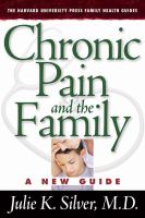 Chronic pain and the family : a new guide /