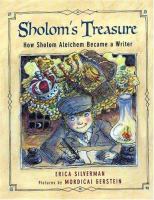 Sholom's treasure : how Sholom Aleichem became a writer /